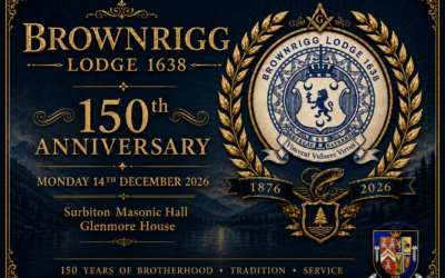 Brownrigg Lodge 1638 150 Year Anniversary Meeting – Monday 14th December 2026